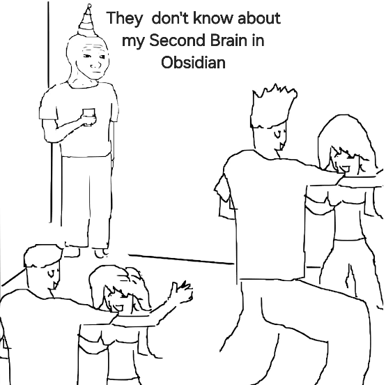 They don't know about my Second Brain in Obsidian